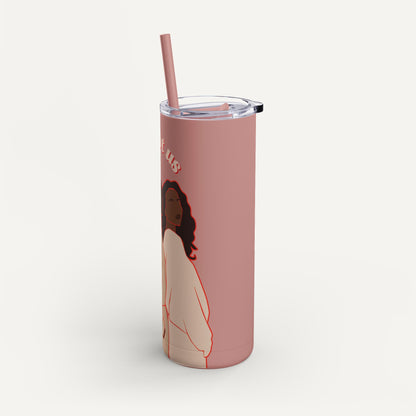 We Got Us Skinny Matte Tumbler, 20oz