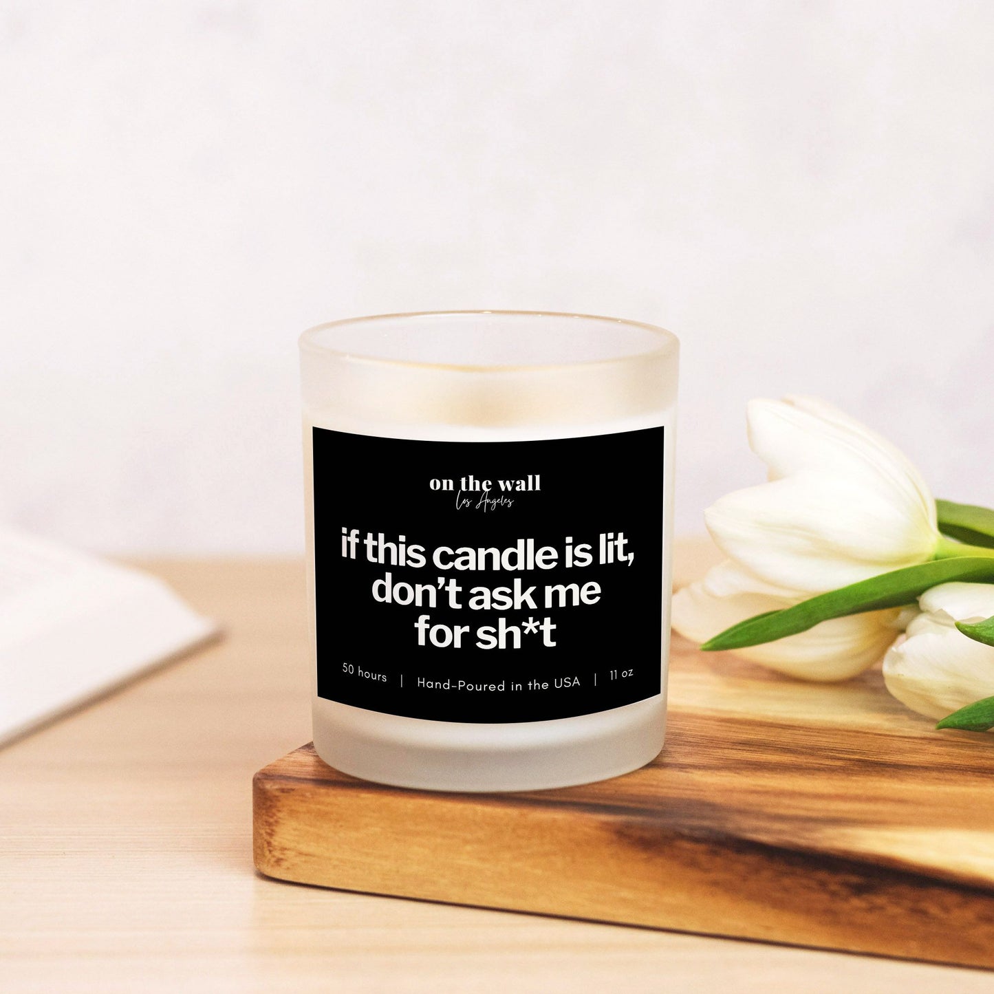 Don't Ask Me Scented Candle