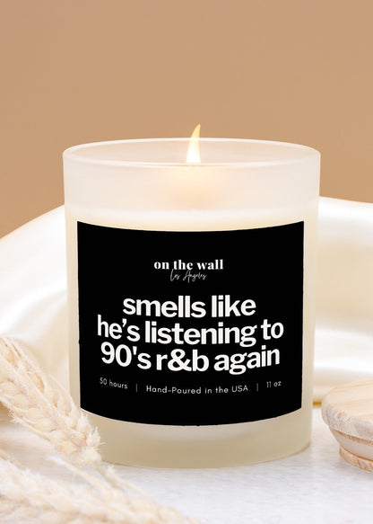 Smells Like He's Listening to 90's R&B Again Candle Gift for Boyfriend