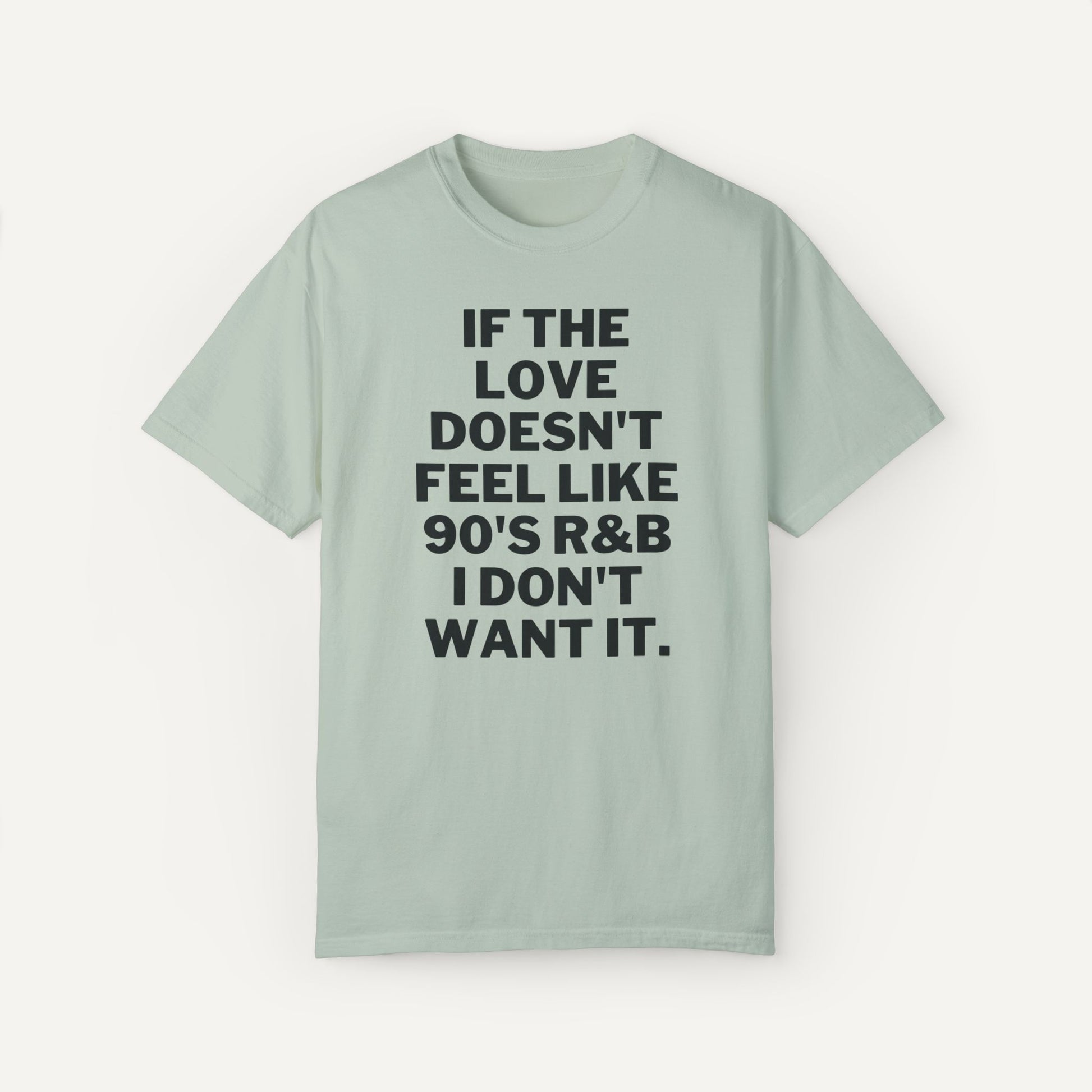 if the love don't feel like 90's rnb I don't want it shirt gift for her - bay