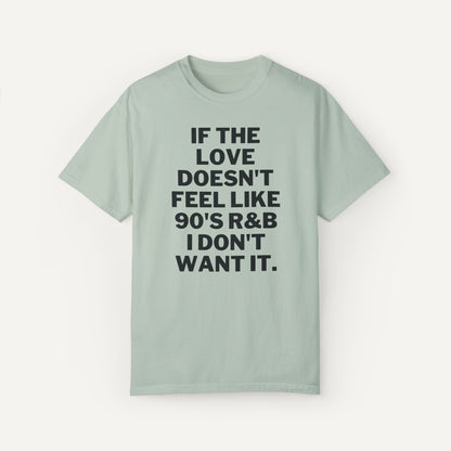 if the love don't feel like 90's rnb I don't want it shirt gift for her - bay
