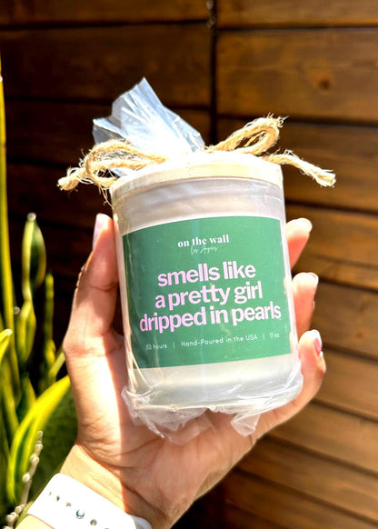 pretty girl candle gift - smells like a pretty girl dripped in pearls candle