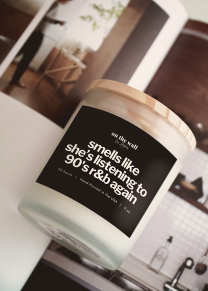 smells like shes listening to 90s r and b again candle