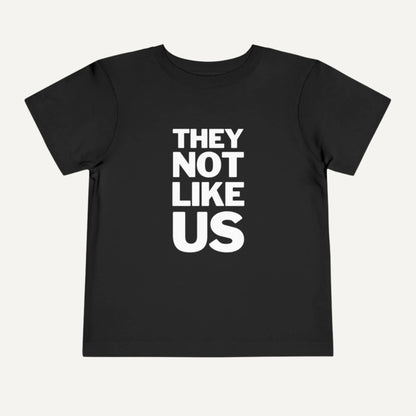 they not like us toddler shirt - black