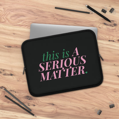 this is a serious matter aka laptop sleeve - 15in