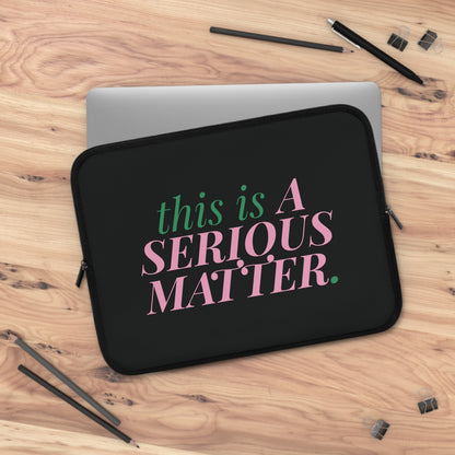 this is a serious matter aka laptop sleeve - 16 in