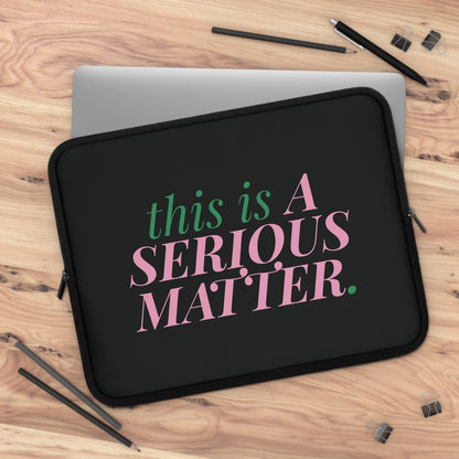 this is a serious matter laptop sleeve - 17 in